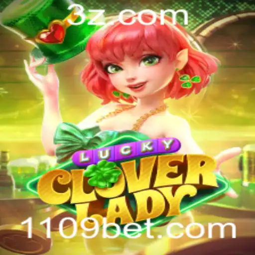 Explorando LuckyCloverLady: O Jogo de Azar Popular e as Regras do 109bet